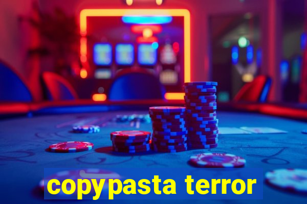 copypasta terror